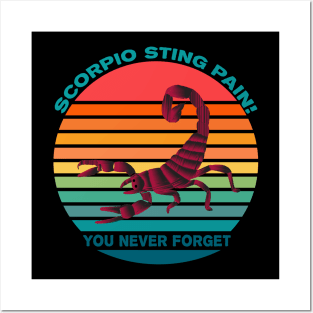 Scorpio Sting Pain You Never Forget Posters and Art